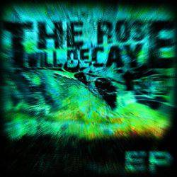 The Rose Will Decay : The Rose Will Decay EP